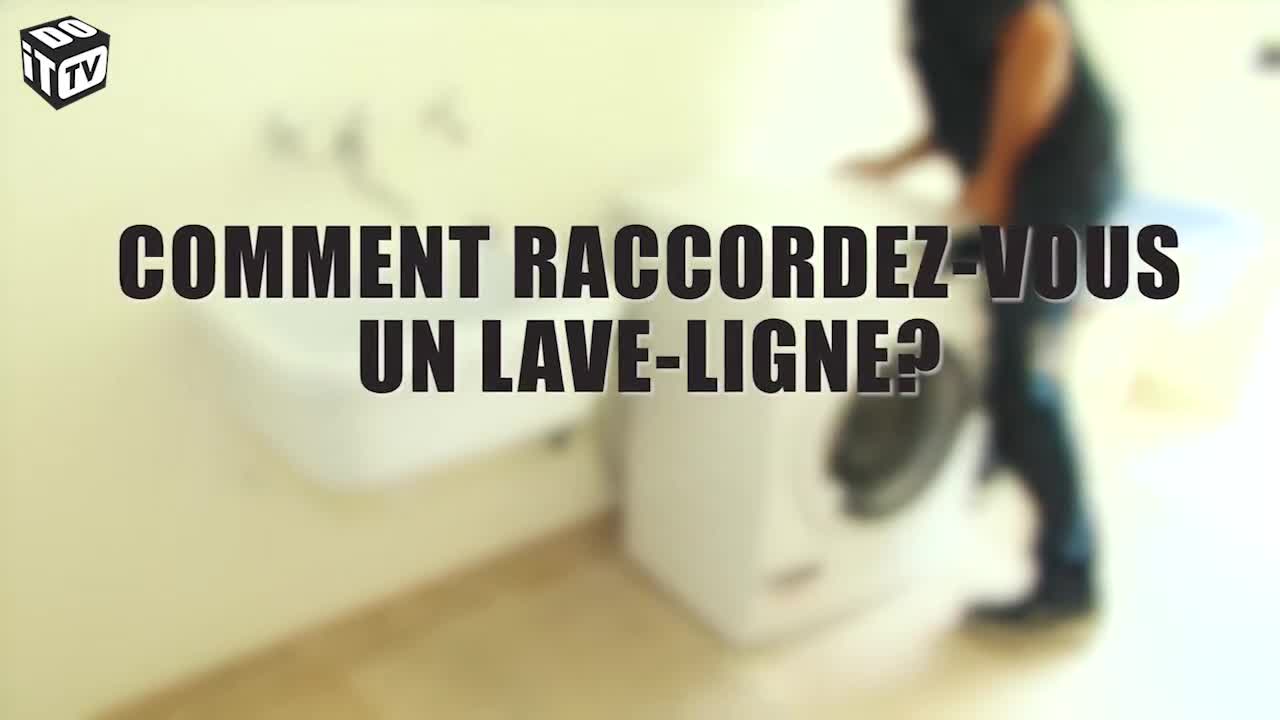 COMMENT CONNECTER UN LAVE-LINGE